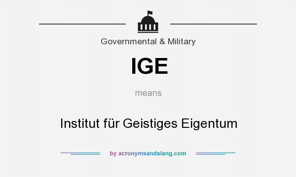 What does IGE mean? It stands for Institut für Geistiges Eigentum