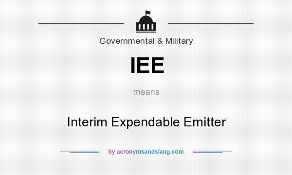 What does IEE mean? It stands for Interim Expendable Emitter