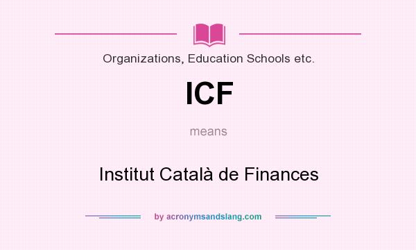 What does ICF mean? It stands for Institut Català de Finances