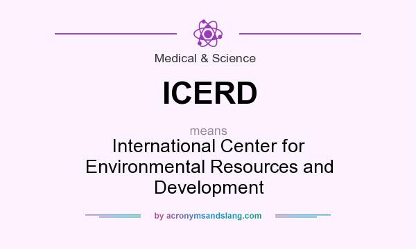 What does ICERD mean? It stands for International Center for Environmental Resources and Development