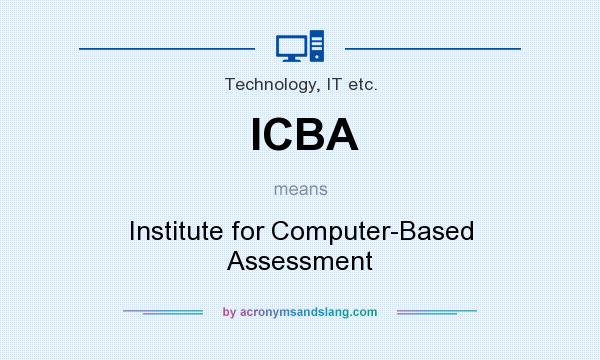 What does ICBA mean? It stands for Institute for Computer-Based Assessment