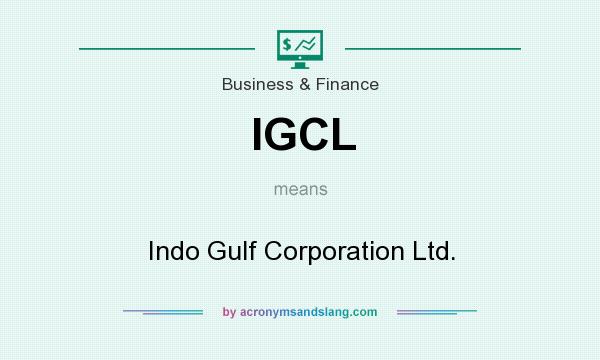 What does IGCL mean? It stands for Indo Gulf Corporation Ltd.
