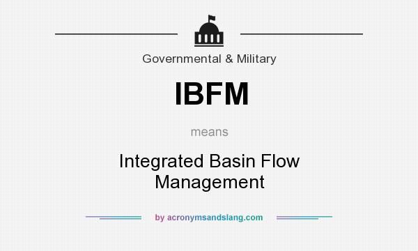 What does IBFM mean? It stands for Integrated Basin Flow Management