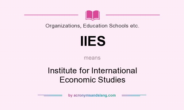 What does IIES mean? It stands for Institute for International Economic Studies