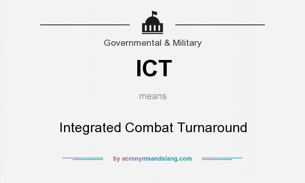 What does ICT mean? It stands for Integrated Combat Turnaround
