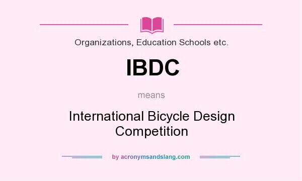 What does IBDC mean? It stands for International Bicycle Design Competition