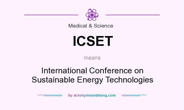 What does ICSET mean? It stands for International Conference on Sustainable Energy Technologies