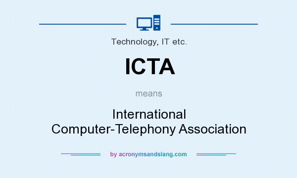 What does ICTA mean? It stands for International Computer-Telephony Association