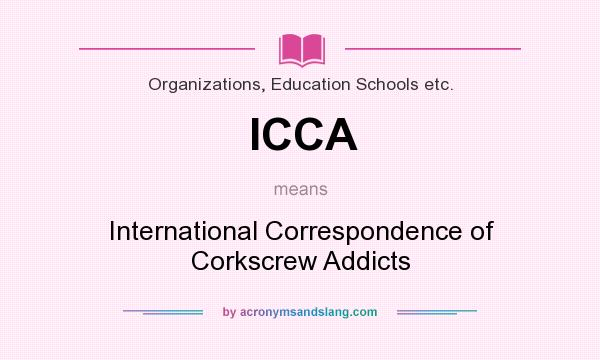 What does ICCA mean? It stands for International Correspondence of Corkscrew Addicts