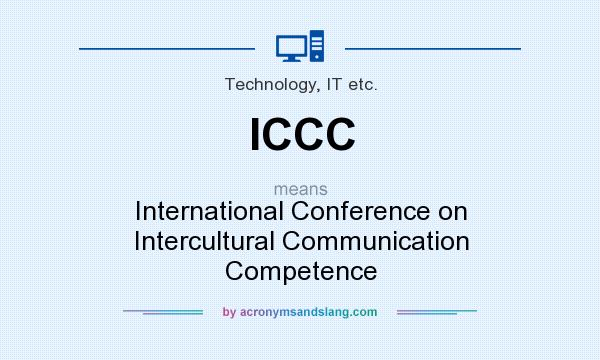 What does ICCC mean? It stands for International Conference on Intercultural Communication Competence