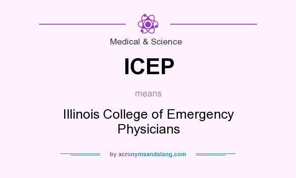 What does ICEP mean? It stands for Illinois College of Emergency Physicians