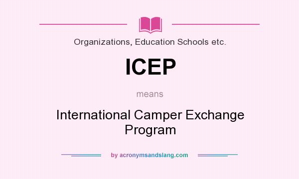 What does ICEP mean? It stands for International Camper Exchange Program