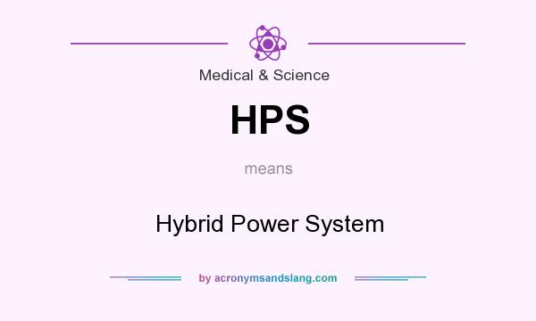 What does HPS mean? It stands for Hybrid Power System