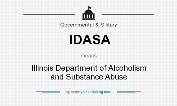 What does IDASA mean? It stands for Illinois Department of Alcoholism and Substance Abuse