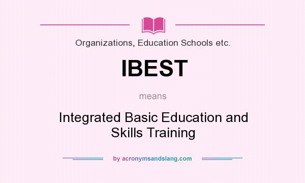 What does IBEST mean? It stands for Integrated Basic Education and Skills Training
