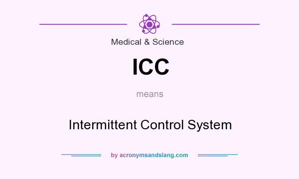 What does ICC mean? It stands for Intermittent Control System