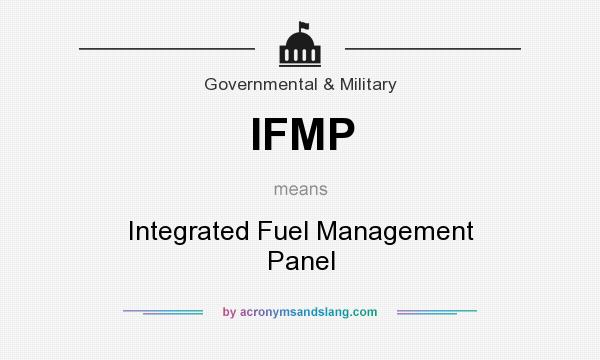 What does IFMP mean? It stands for Integrated Fuel Management Panel