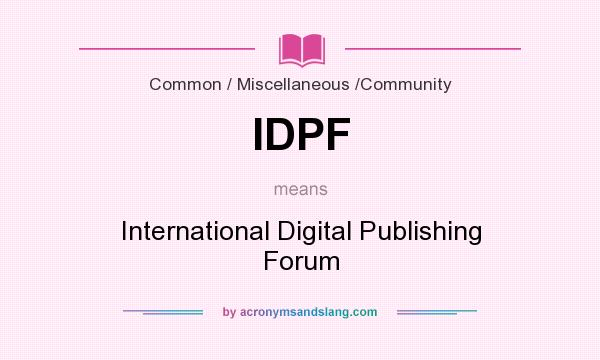 What does IDPF mean? It stands for International Digital Publishing Forum