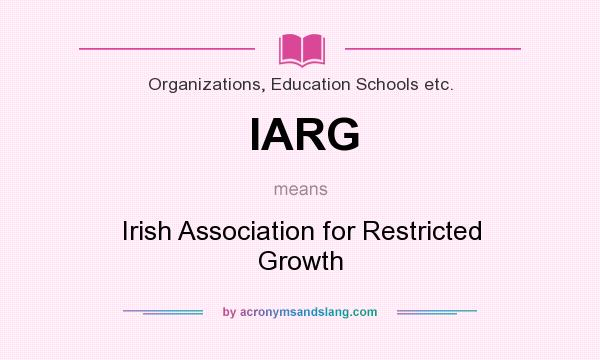 What does IARG mean? It stands for Irish Association for Restricted Growth