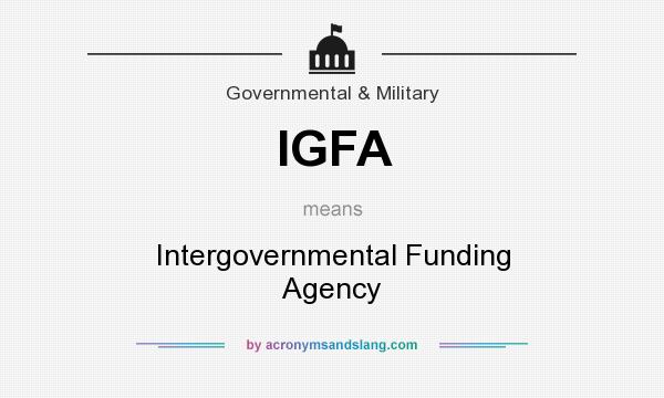 What does IGFA mean? It stands for Intergovernmental Funding Agency