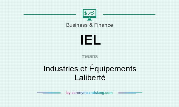 What does IEL mean? It stands for Industries et Équipements Laliberté
