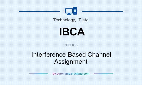What does IBCA mean? It stands for Interference-Based Channel Assignment