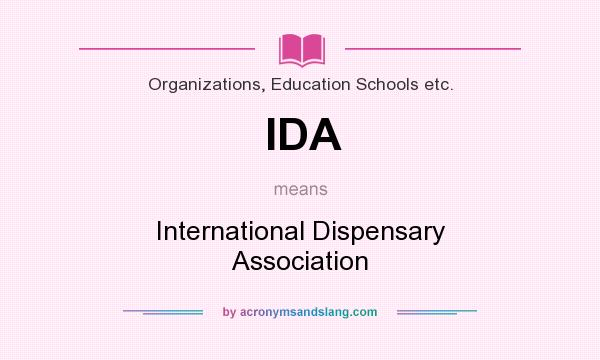 What does IDA mean? It stands for International Dispensary Association