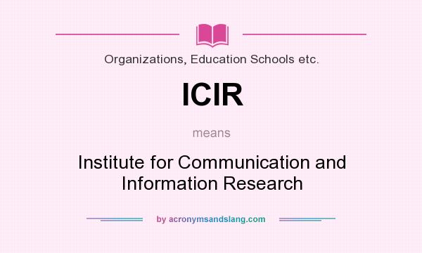 What does ICIR mean? It stands for Institute for Communication and Information Research