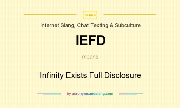 What does IEFD mean? It stands for Infinity Exists Full Disclosure