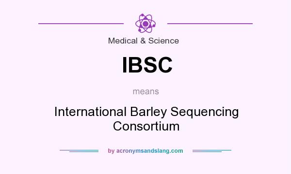 What does IBSC mean? It stands for International Barley Sequencing Consortium