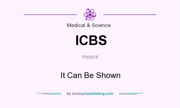 What does ICBS mean? It stands for It Can Be Shown