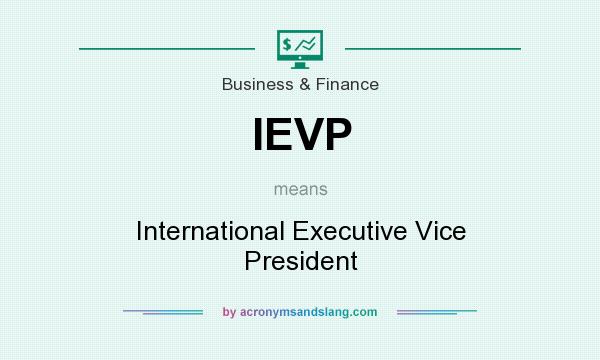 What does IEVP mean? It stands for International Executive Vice President