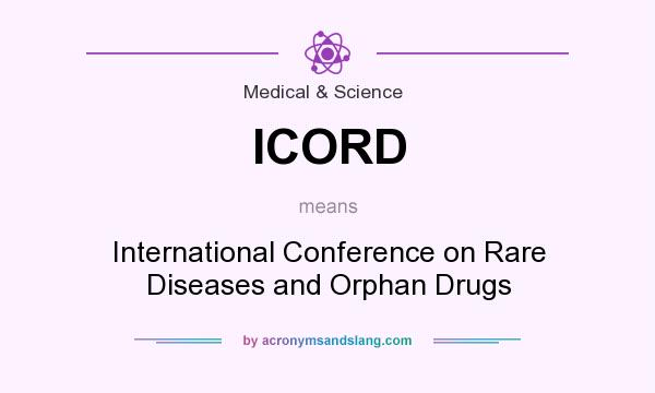 What does ICORD mean? It stands for International Conference on Rare Diseases and Orphan Drugs