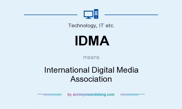 What does IDMA mean? It stands for International Digital Media Association