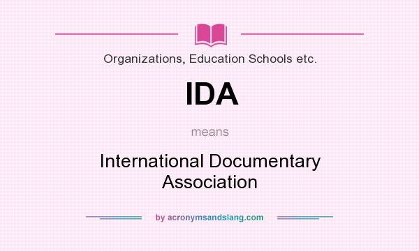 What does IDA mean? It stands for International Documentary Association