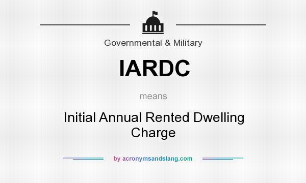 What does IARDC mean? It stands for Initial Annual Rented Dwelling Charge