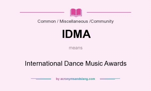 What does IDMA mean? It stands for International Dance Music Awards