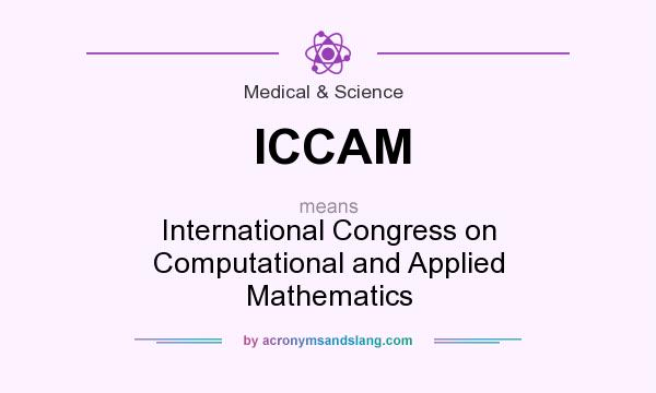 What does ICCAM mean? It stands for International Congress on Computational and Applied Mathematics