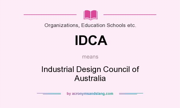 What does IDCA mean? It stands for Industrial Design Council of Australia