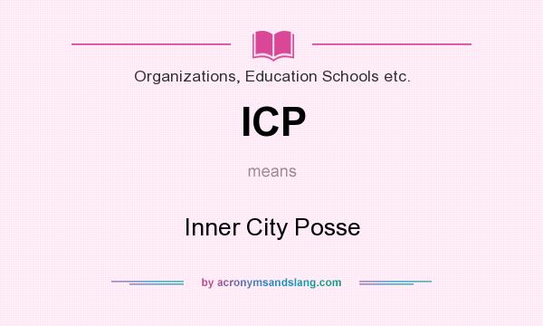 What does ICP mean? It stands for Inner City Posse