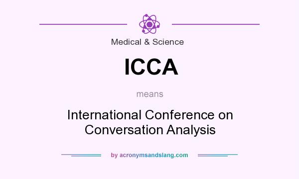 What does ICCA mean? It stands for International Conference on Conversation Analysis
