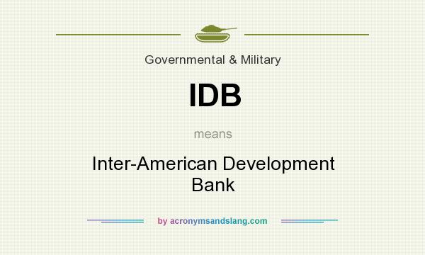 What does IDB mean? It stands for Inter-American Development Bank