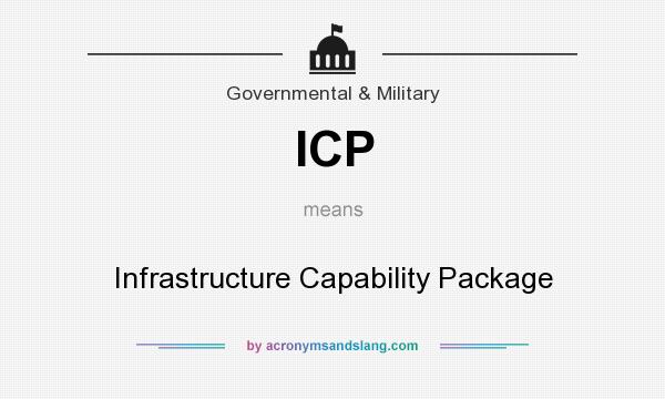 What does ICP mean? It stands for Infrastructure Capability Package