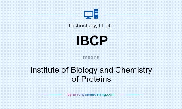 What does IBCP mean? It stands for Institute of Biology and Chemistry of Proteins