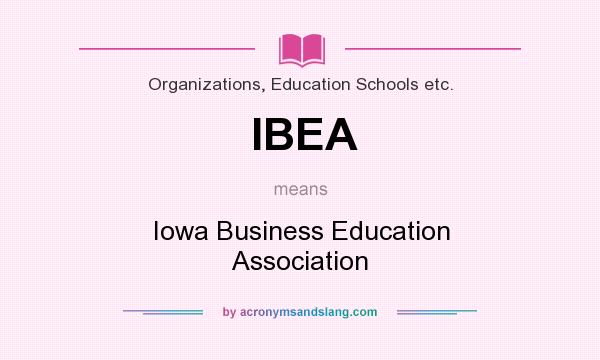 What does IBEA mean? It stands for Iowa Business Education Association