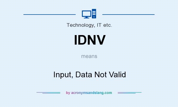 What does IDNV mean? It stands for Input, Data Not Valid