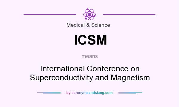What does ICSM mean? It stands for International Conference on Superconductivity and Magnetism