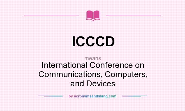 What does ICCCD mean? It stands for International Conference on Communications, Computers, and Devices