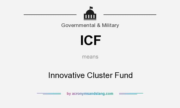 What does ICF mean? It stands for Innovative Cluster Fund