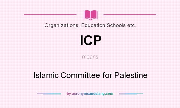 What does ICP mean? It stands for Islamic Committee for Palestine